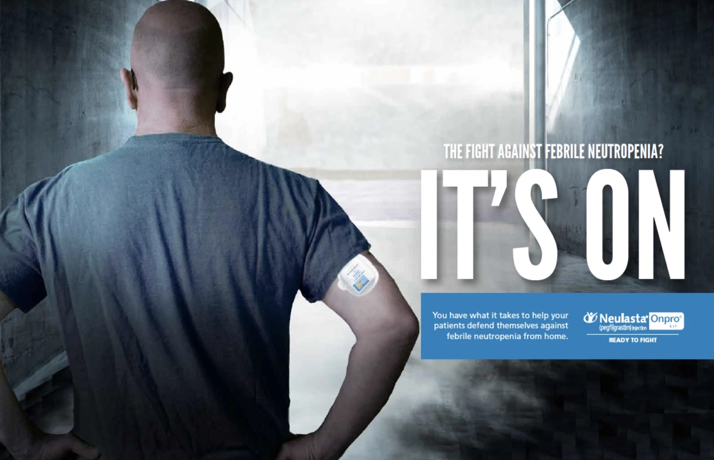 Neulasta Onpro 'It's On' ad: a man seen from behind, hands on hips facing a bright corridor, the on-body injector on his arm, with the headline 'The fight against febrile neutropenia? It's on'